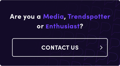 Are you a Media, Trendspotter or Enthusiast? CONTACT US